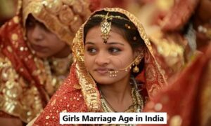 Girls Marriage Age in India