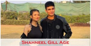 Shahneel Gill Age